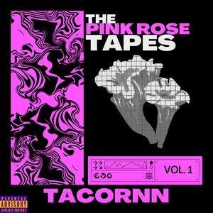 Pink Rose Tapes (Explicit)