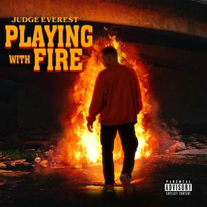 PLAYING WITH FIRE (Explicit)