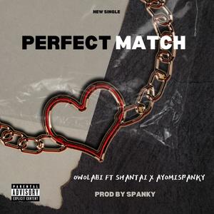 Perfect match (feat. Shantai & Ayomispanky)