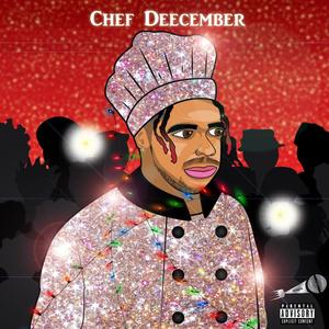 Chef Deecember (Explicit)