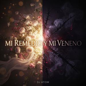 Mi remedio y mi veneno