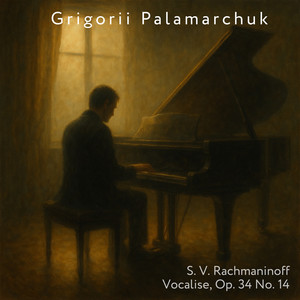 Grigorii Palamarchuk - Vocalise, Op. 34 No. 14