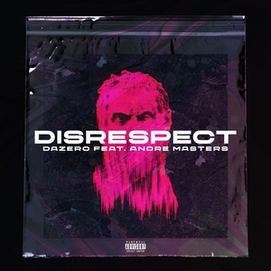 Disrespect (feat. Andre Masters) [Explicit]