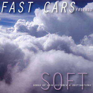 Soft: Songs of Love, Distance and Destinations