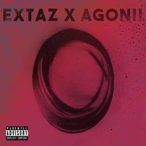 Extaz X Agonii (Explicit)