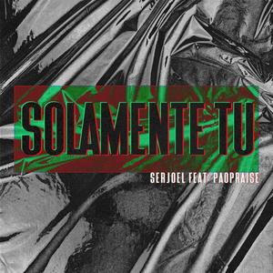 Solamente tu (feat. Paopraise)