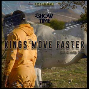 Kings Move Faster (Explicit)