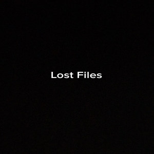 Lost Files (Explicit)