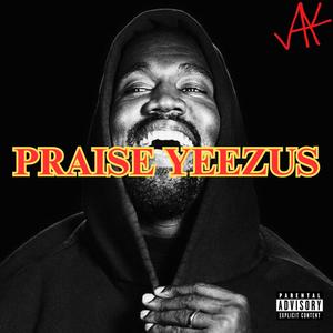 PRAISE YEEZUS