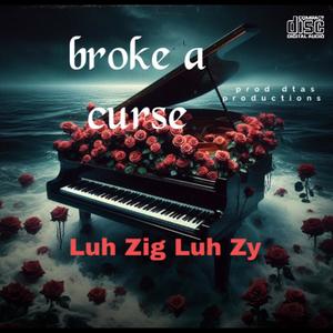 Broke a curse (feat. Luh zy) [Radio Edit] [Explicit]