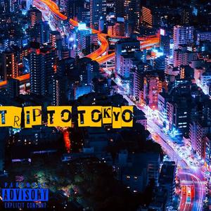 Trip To Tokyo (feat. Cozy Dans) (Explicit)