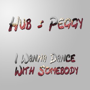 I Wanna Dance with Somebody