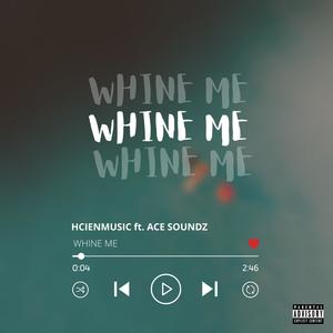 Whine Me (Explicit)