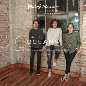 Oceans (Where Feet May Fail) [Acoustic Worship] [feat. Keisy Peyerl & Elton Machado]