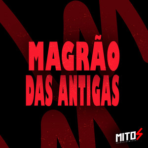 Magrão Das Antigas (Explicit)
