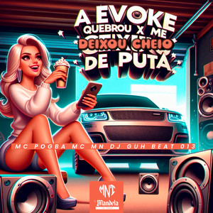 A Evoke Quebrou X Me Deixou Cheio de Puta (Explicit)