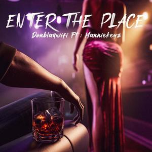 Enter the Place (Tonight) (feat. Manniekeyz)