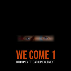 We Come 1