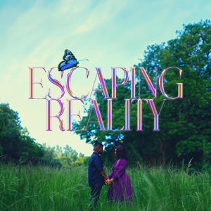 Escaping Reality (Explicit)