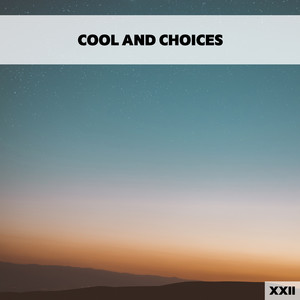 Cool And Choices XXII