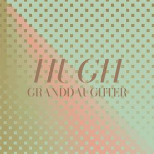 Hugh Granddaughter