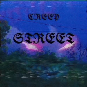 Creep Street (Explicit)