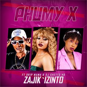 Zajik'Izinto (feat. Drip Mama & DJ GHETTO HD)