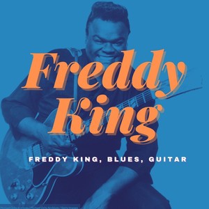 Freddy King, Blues, Guitar