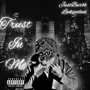 Trust In Me (feat. Leeksosleez) (Explicit)