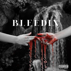 Bleedin (Explicit)