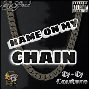 Name On My Chain (feat. Cy - Cy Couture) (Explicit)