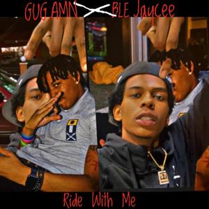 Ride With Me (feat. GUG AMN) [Explicit]