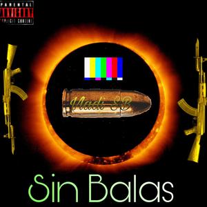 Sin Balas (Explicit)