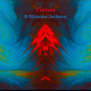 Flames (feat. Rhianna Jackson, AP Wilson & Mo Marshall)