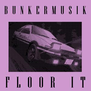FLOOR IT