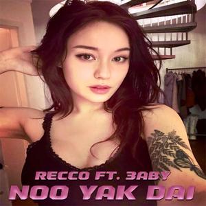 NOO YAK DAI (feat. 3ABY) [Explicit]