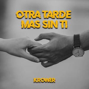 Otra tarde más sin ti (feat. Krower) [Explicit]