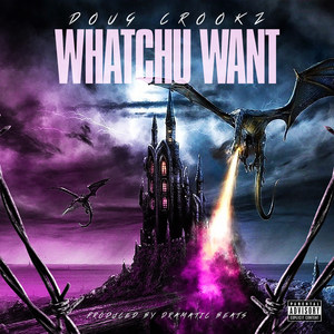 Whatchu Want (Explicit)