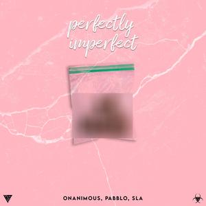 Perfectly Imperfect (feat. SLA & Pabblo)