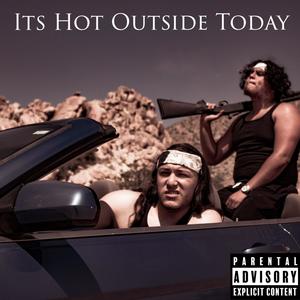 It's Hot Outside Today (feat. Tony Marko) [Explicit]