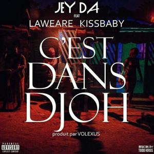 C'est dans djoh(feat. Laweare Kissbaby) (Explicit)
