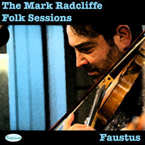 The Mark Radcliffe Folk Sessions: Faustus