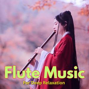 Flute Music For Deep Relaxation