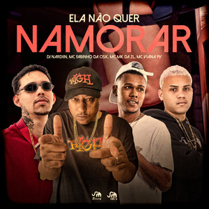 Ela Não Quer Namorar (Explicit)