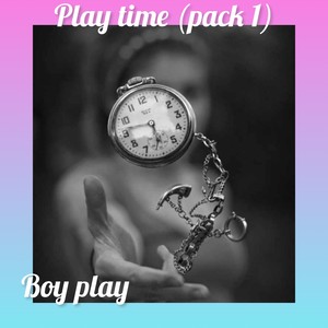 Play time (pack 1) [Explicit]