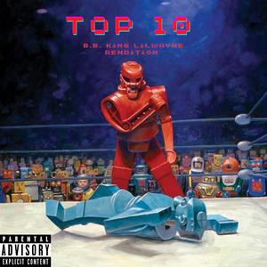 Top 10 (B.B. King Freestyle Rendition) [Explicit]