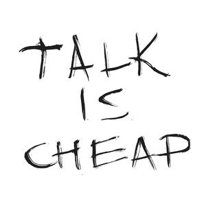 TALK IS CHEAP (Explicit)