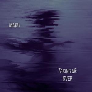 Taking Me Over
