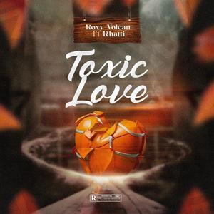 Toxic Love (feat. Rhatti) (Explicit)