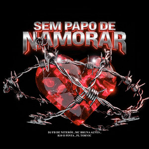 SEM PAPO DE NAMORAR (Explicit)